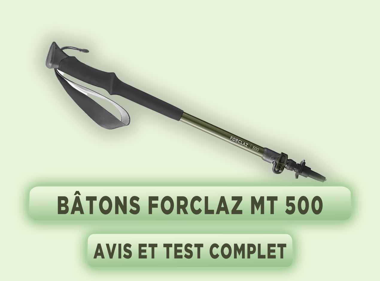 Avis sur les Bâtons FORCLAZ MT 500 : Test Complet